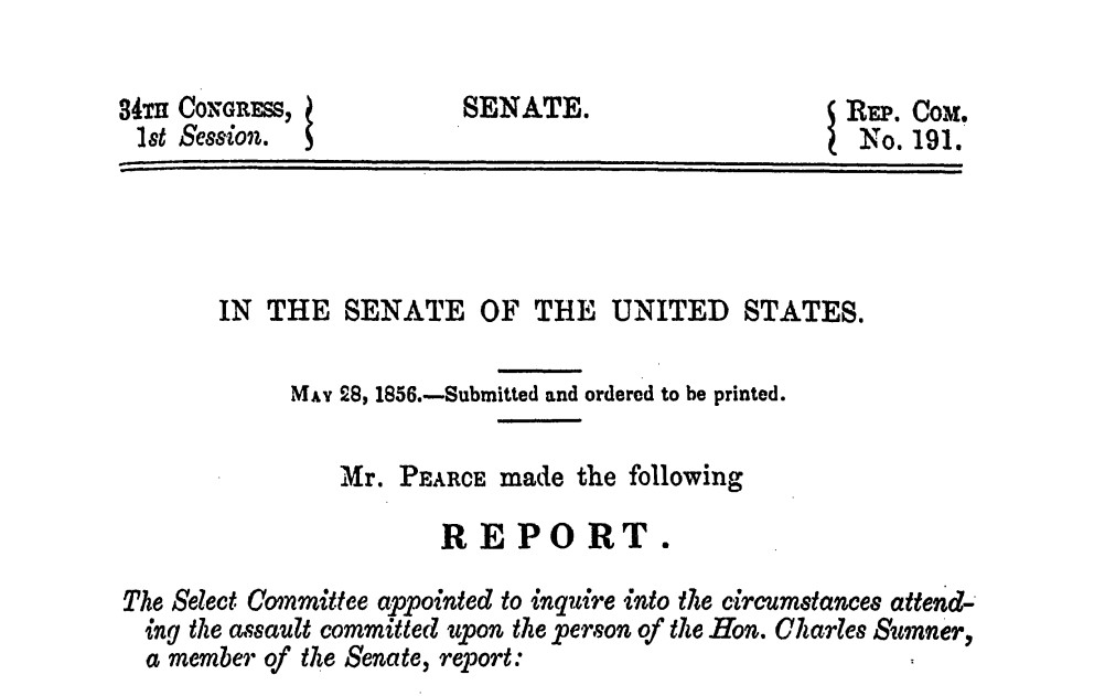 Primary source document for The Day a Congressman Beat a Senator Nearly to Death on the Senate Floor